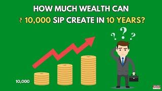 SIP of Rs 10,000 for 10 Years: How Much Wealth Can You Create? |Holistic Investment