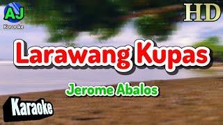 LARAWANG KUPAS - Jerome Abalos | KARAOKE HD