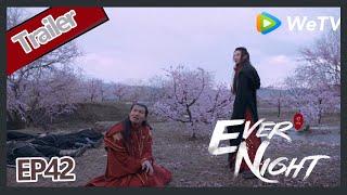 【ENG SUB】Ever Night S2EP42 trailer If Ye Hong Yu has chance to fall in love with Ning Que?