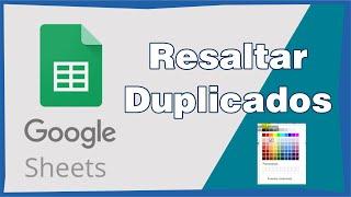 Como Resaltar o colorear duplicados en google sheets con formato condicional