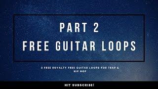 Free Guitar Loops (PART 2)  - 3 Guitar Samples for Trap & Hip Hop