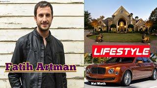 Fatih Artman Lifestyle Age Biography Girlfriend Net Worth Family Wife Real Life Ethos 2020