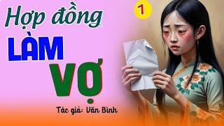 Truyện thầm kín đêm khuya “ HỢP ĐỒNG LÀM VỢ” - Phần 1 -  Chuyện Đêm Khuya