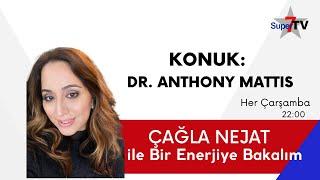 Çağla Necat ile Bİ' ENERJİYE BAKALIM | Dr. Anthony Mattis