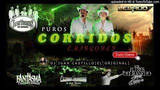 CORRIDOS CHINGONES !- DJ JUAN CASTILLO [EL ORIGINAL[