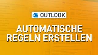  Outlook-Regeln erstellen (Anleitung + Praxisbeispiele)