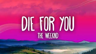 The Weeknd - DIE FOR YOU (Lyrics)