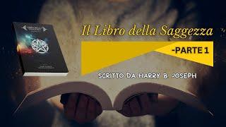 Sveliamo i Segreti: Il Libro della Saggezza di Harry B. Joseph - Parte 1 #Luce