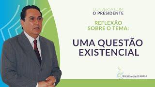 Tema de hoje - Uma questão existencial