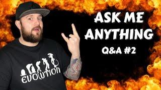 ASK ME ANYTHING | Q&A #2