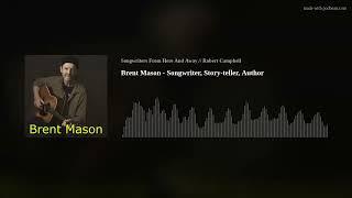 Brent Mason -  Songwriter, Story-teller, Author