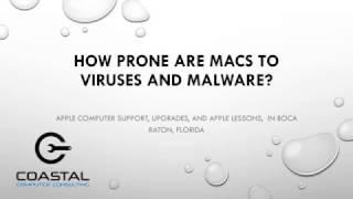 How Prone are Macs to Viruses and Malware? | Coastal Computers | Boca Raton, FL