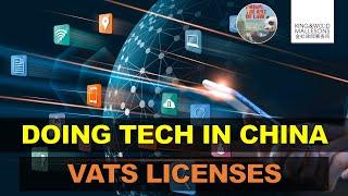 What is a VATS License? Value Added Telecom Licenses in Tech China