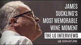 THE LG INTERVIEW: JAMES SUCKLING'S MOST MEMORABLE WINE MOMENT