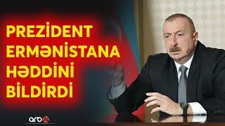 SON DƏQİQƏ! Prezident Ermənistandakı revanşistlərə açıq mesaj verdi: Bakının cavabı çox ağır olacaq