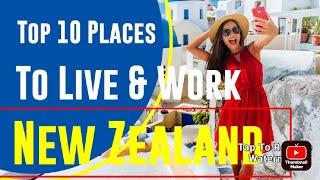 10 Best Places to Live & Work in New Zealand