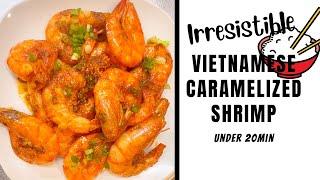 Vietnamese Caramelized Shrimp So Yummy, Tom Rim Ngon (UNDER 20MIN)