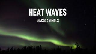 Glass Animals - Heat Waves - (Lyrics)