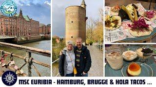 MSC EURIBIA - Historic Hamburg, Boozy Brugge and Hola Tacos & Cantina