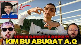 YENİ GANGSTA RAPÇİ?! ABUGAT! PİYASANIN VE BENİM İLK TEPKİM