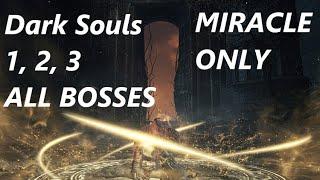 Beating The Dark Souls Trilogy using ONLY Miracles (All Bosses)