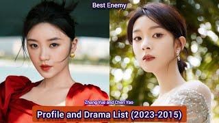 Zhang Yue and Chen Yao (Best Enemy ) | Profile and Drama List (2023-2015) |