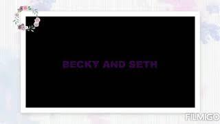 Seth and becky love song