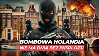 Bombowa Holandia -  eksplozje w Hadze, Amsterdamie i Rotterdamie.