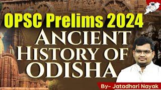 OPSC Prelims 2024 | Ancient History of Odisha | By Jatadhari Sir | OPSC StudyIQ