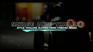 Dj tebang sangat santaiSavage love versi thailand slowed (remix dj tebang)