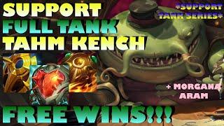 SUPPORT FULL TANK TAHM KENCH IS REIGNS THE BEST! MUST TRY! FREE WINS! TOO EASY! FUN ARAM TOO :)