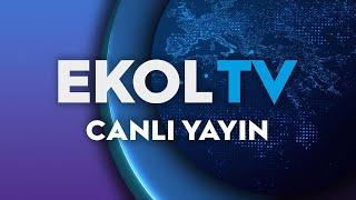 EKOL TV Canlı Yayın  -  Canlı Yayın ᴴᴰ -