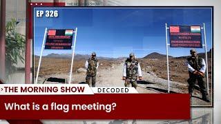 What is a flag meeting? India China Conflict | India China Relations | Business Standard