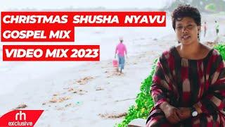 SHUSHA NYAVU GOSPEL MIX 2024 FEAT CHRISTINA SHUSHO, MERCY MASIKA, ROSE MUHANDO, MARTHA BY DJ BUNDUKI