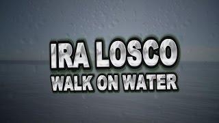 IRA LOSCO - WALK ON WATER (Lyric Video by Nigel Mifsud)