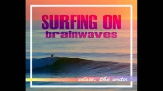 Solace, The Writer - "Surfing On Brainwaves" (Prod. By Dynamic Mindz)