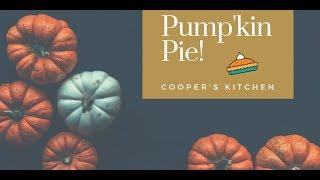 Cooper's Kitchen: Pump'kin Pie!