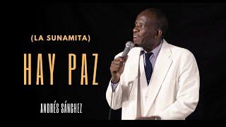 Hay Paz (La Sunamita)  Andrés Sánchez - Coro Pentecostal