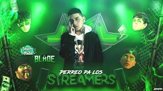 PERREO PA LOS STREAMERS - EL BLADE (PROD. DHAM STUDIO)