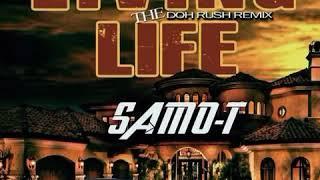 Samo-t  living the life