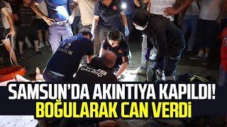 Samsun Atakum'da denizde can pazarı! Murat Gül akıntıya kapılarak can verdi