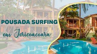 Como é se hospedar na Pousada Surfing, em JERICOACOARA!