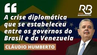 Cláudio Humberto: Lula passa por saia-justa impensável com saída de embaixador da Venezuela