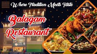 Balagam Restaurant serves as an iconic venue for celebrating with family and friends