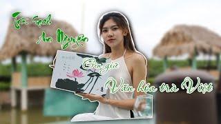 [Trà sạch An Nguyên] - GÌN GIỮ VĂN HÓA TRÀ VIỆT