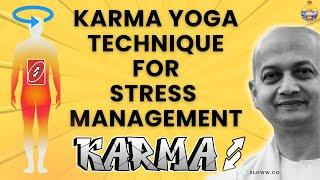 Karma Yoga Technique for Stress Management | Swami Sarvapriyananda