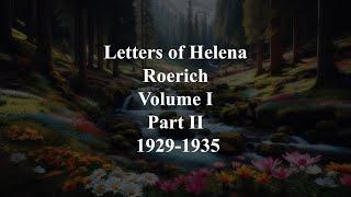 Agni Yoga. Letters of Helena Roerich Volume II. 1929-1935. Part II. Esoteric Teaching. Audiobook.