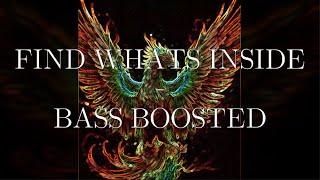 FIND WHATS INSIDE (BASS BOOSTED)