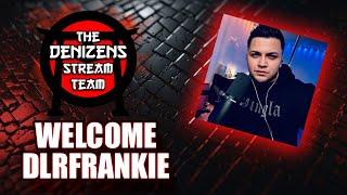DLRfrankie Takes The Denizen Stream Team To NEW Heights!