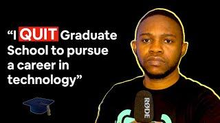 HOW I QUIT MASTERS DEGREE TO PURSUE A CAREER IN TECHNOLOGY